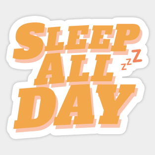 Sleep All Day Sticker